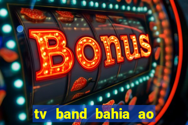 tv band bahia ao vivo online